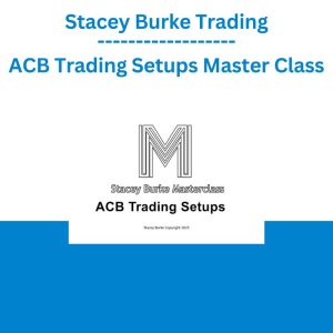 Stacey Burke Trading - ACB Trading Setups Master Class