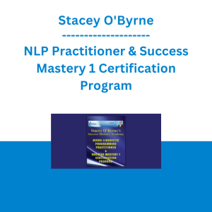 Stacey O'Byrne - NLP Practitioner & Success Mastery 1 Certification Program