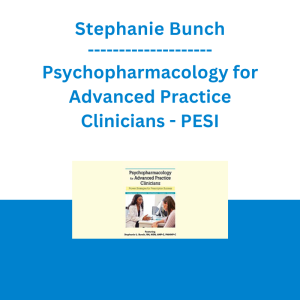 Stephanie Bunch - Psychopharmacology for Advanced Practice Clinicians: Proven Strategies for Prescription Success - PESI
