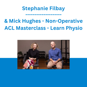 Stephanie Filbay & Mick Hughes - Non-Operative ACL Masterclass - Learn Physio