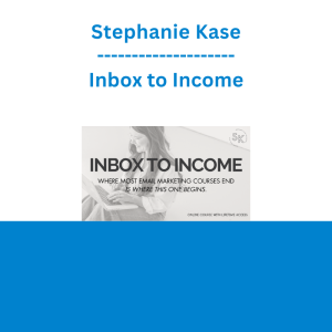 Stephanie Kase - Inbox to Income