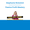 Stephanie Nickolich - Passive Profit Mastery