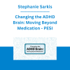 Stephanie Sarkis - Changing the ADHD Brain: Moving Beyond Medication - PESI