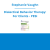 Stephanie Vaughn - Dialectical Behavior Therapy: For Clients - PESI
