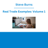 Steve Burns - Real Trade Examples: Volume 1