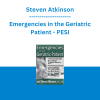 Steven Atkinson - Emergencies in the Geriatric Patient - PESI