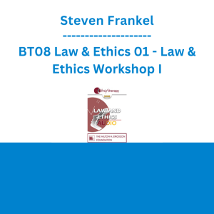 Steven Frankel - BT08 Law & Ethics 01 - Law & Ethics Workshop I