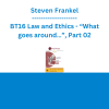 Steven Frankel - BT16 Law and Ethics - “What goes around…”, Part 02