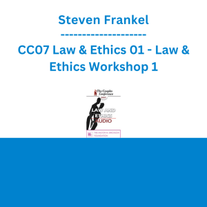 Steven Frankel - CC07 Law & Ethics 01 - Law & Ethics Workshop 1