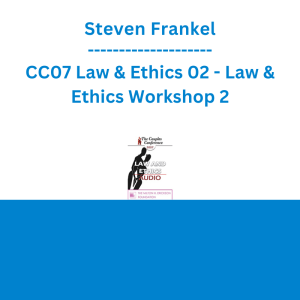 Steven Frankel - CC07 Law & Ethics 02 - Law & Ethics Workshop 2