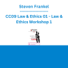 Steven Frankel - CC09 Law & Ethics 01 - Law & Ethics Workshop 1