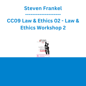 Steven Frankel - CC09 Law & Ethics 02 - Law & Ethics Workshop 2