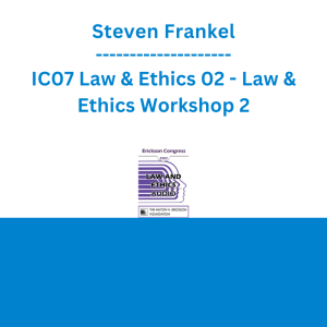 Steven Frankel - IC07 Law & Ethics 02 - Law & Ethics Workshop 2