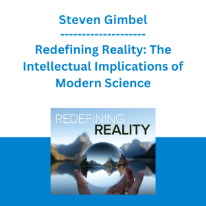 Steven Gimbel - Redefining Reality: The Intellectual Implications of Modern Science