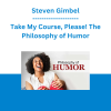 Steven Gimbel - Take My Course, Please! The Philosophy of Humor