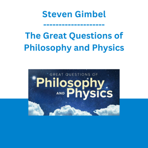 Steven Gimbel - The Great Questions of Philosophy and Physics