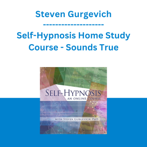 Steven Gurgevich - Self-Hypnosis Home Study Course - Sounds True