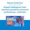 Steven Hoskinson - Organic Intelligence: Post-traumatic growth for persons & professionals - Collection