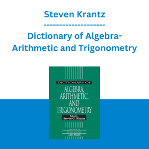 Steven Krantz - Dictionary of Algebra-Arithmetic and Trigonometry