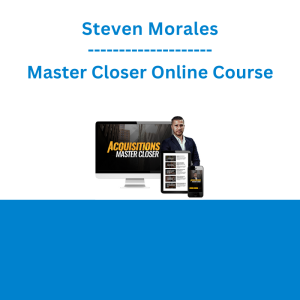 Steven Morales - Master Closer Online Course