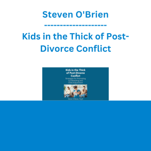 Steven O'Brien - Kids in the Thick of Post-Divorce Conflict
