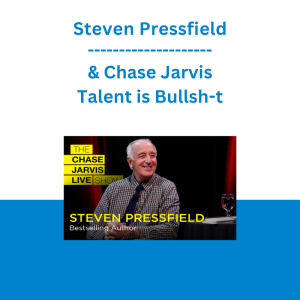Steven Pressfield & Chase Jarvis - Talent is Bullsh-t
