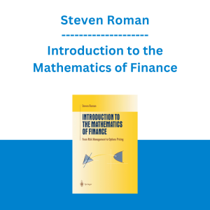 Steven Roman - Introduction to the Mathematics of Finance: From Risk Management to Options Pricing