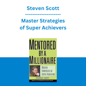 Steven Scott - Master Strategies of Super Achievers
