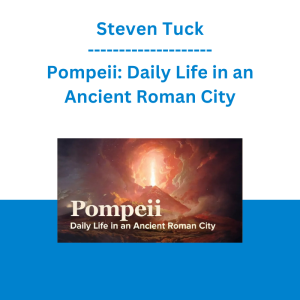 Steven Tuck - Pompeii: Daily Life in an Ancient Roman City