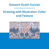 Stewart Scott-Curran - Drawing with Illustrator: Color and Texture