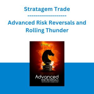 Stratagem Trade - Advanced Risk Reversals and Rolling Thunder