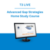 T3 LIVE - Advanced Gap Strategies Home Study Course
