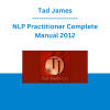Tad James - NLP Practitioner Complete Manual 2012