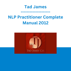 Tad James - NLP Practitioner Complete Manual 2012