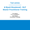Tad James & Wyatt Woodsmall - NLP Master Practitioner Training