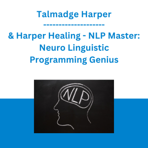 Talmadge Harper & Harper Healing - NLP Master: Neuro Linguistic Programming Genius
