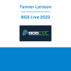 Tanner Larsson - BGS Live 2022