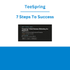 TeeSpring - 7 Steps To Success