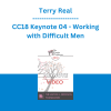 Terry Real - CC18 Keynote 04 - Working with Difficult Men: How to Engage, Understand, and Transform Male Clients