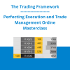 The Trading Framework - Perfecting Execution and Trade Management Online Masterclass