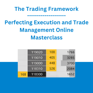 The Trading Framework - Perfecting Execution and Trade Management Online Masterclass