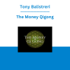 Tony Balistreri - The Money Qigong