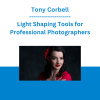 Tony Corbell - Light Shaping Tools for Professional Photographers