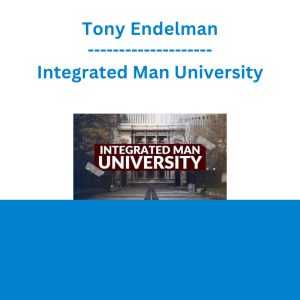 Tony Endelman - Integrated Man University