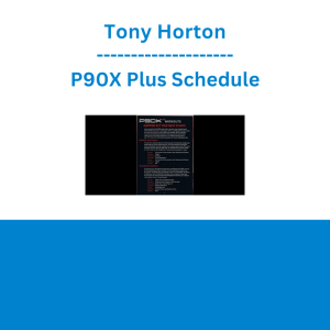 Tony Horton - P90X Plus Schedule