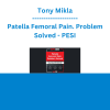 Tony Mikla - Patella Femoral Pain. Problem Solved - PESI