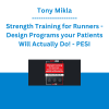 Tony Mikla - Strength Training for Runners - Design Programs your Patients Will Actually Do! - PESI