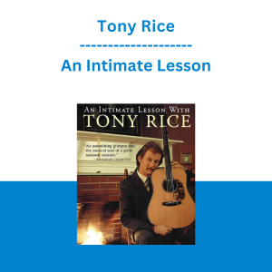 Tony Rice - An Intimate Lesson
