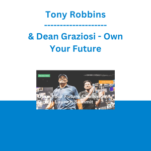 Tony Robbins & Dean Graziosi - Own Your Future