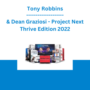 Tony Robbins & Dean Graziosi - Project Next Thrive Edition 2022